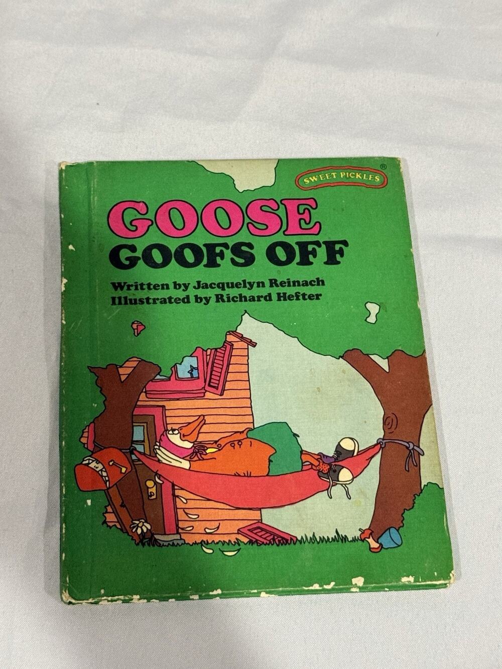 Sweet Pickles Goose Goofs Off Hardcover Book Jacquelyn Reinach Richard Hefter